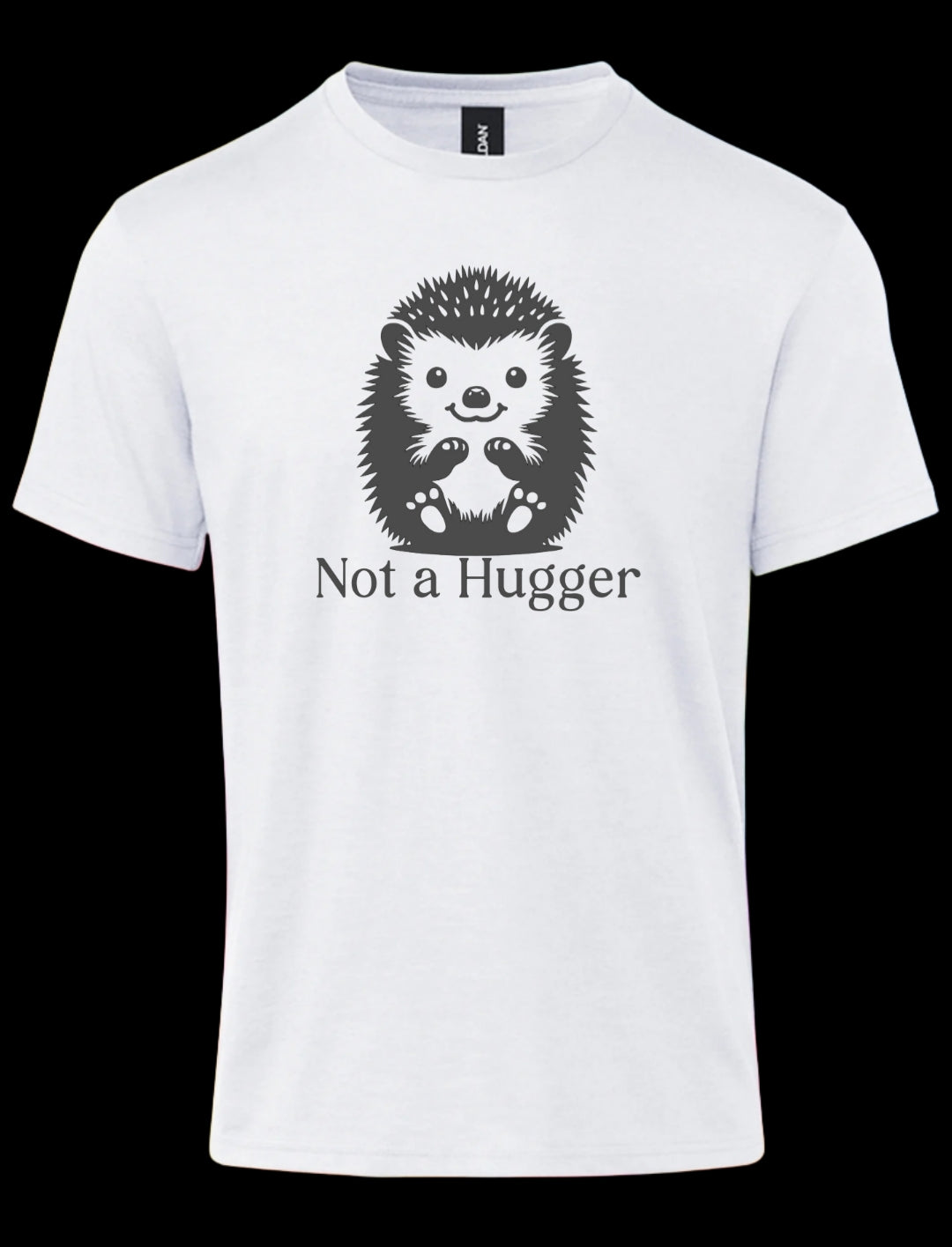Not a Hugger T-shirt